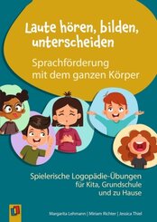 Laute hören, bilden, unterscheiden  - Sprachförderung mit dem ganzen Körper