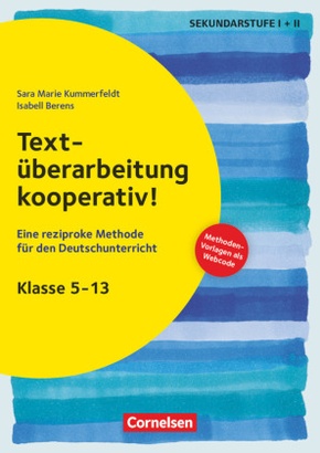 Textüberarbeitung kooperativ! - Eine reziproke Methode für den Deutschunterricht. Klasse 5-13