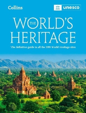 The World's Heritage: The Definitive Guide to all World Heritage Sites