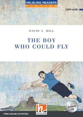 Helbling Readers Blue Series, Level 4 / The Boy Who Could Fly