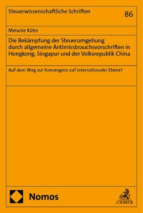 Die Bekämpfung der Steuerumgehung durch allgemeine Antimissbrauchsvorschriften in Hongkong, Singapur und der Volksrepubl