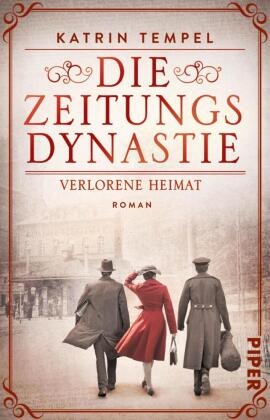 Die Zeitungsdynastie -  Verlorene Heimat