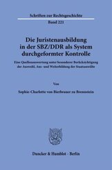 Die Juristenausbildung in der SBZ/DDR als System durchgeformter Kontrolle.
