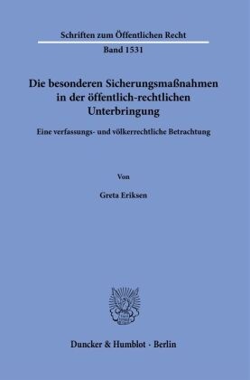 Die besonderen Sicherungsmaßnahmen in der öffentlich-rechtlichen Unterbringung.