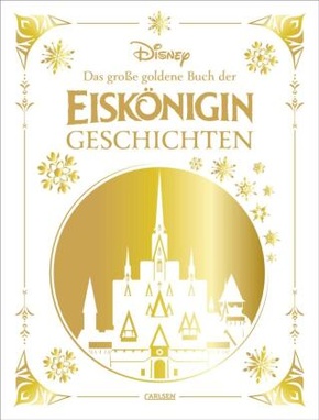 Disney: Das große goldene Buch der Eiskönigin-Geschichten