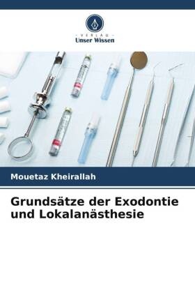 Grundsätze der Exodontie und Lokalanästhesie