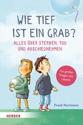 Wie tief ist ein Grab? Alles über Sterben, Tod und Abschiednehmen