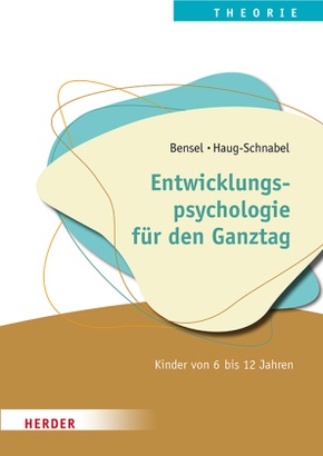 Entwicklungspsychologie für den Ganztag