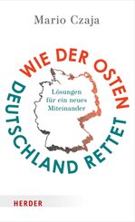 Wie der Osten Deutschland rettet