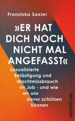 »Er hat dich noch nicht mal angefasst«