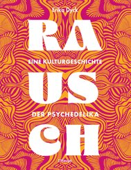 Rausch - Eine Kulturgeschichte der Psychedelika