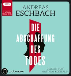 Die Abschaffung des Todes, 3 Audio-CD, 3 MP3