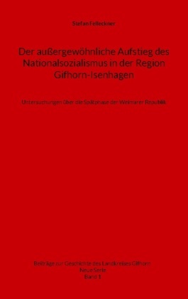 Der außergewöhnliche Aufstieg des Nationalsozialismus in der Region Gifhorn-Isenhagen