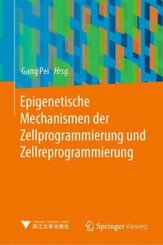 Epigenetische Mechanismen der Zellprogrammierung und Zellreprogrammierung