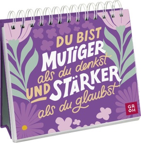 Du bist mutiger als du denkst und stärker als du glaubst