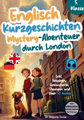 Englisch Kurzgeschichten 5. Klasse | Mystery-Abenteuer durch London | Inkl. Vokabeln, Grammatik, Übungen & 40 Audios | V