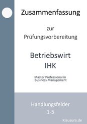 Zusammenfassung zur Prüfungsvorbereitung geprüfter Betriebswirt IHK