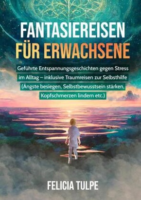 Fantasiereisen für Erwachsene
