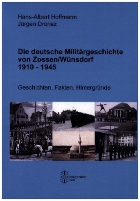 Die deutsche Militärgeschichte von Zossen/Wünsdorf 1910-1945