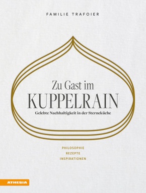 Zu Gast im Kuppelrain: Gelebte Nachhaltigkeit in der Sterneküche