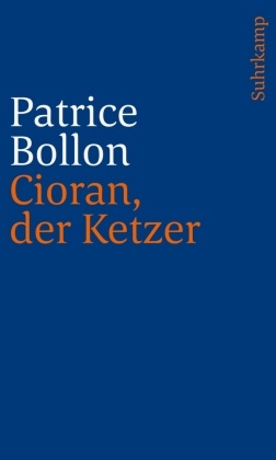 Cioran, der Ketzer