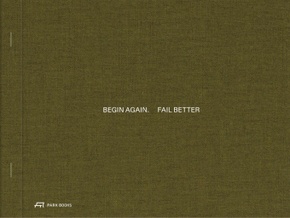 Begin Again. Fail Better