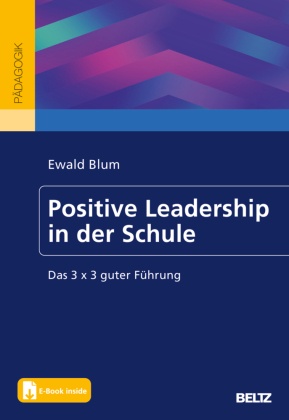 Positive Leadership in der Schule, m. 1 Buch, m. 1 E-Book