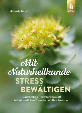 Mit Naturheilkunde Stress bewältigen