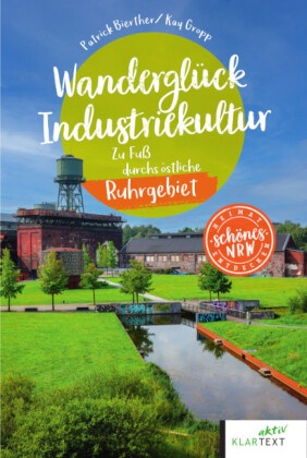 Wanderglück Industriekultur östliches Ruhrgebiet