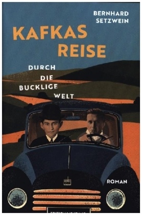 Kafkas Reise durch die bucklige Welt