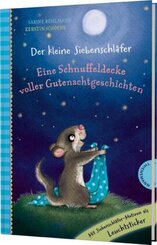 Der kleine Siebenschläfer: Eine Schnuffeldecke voller Gutenachtgeschichten