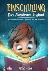 EINSCHULUNG Das Abenteuer beginnt