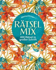 Rätselmix - 400 Rätsel in großer Schrift  - Geschenkedition