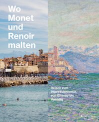 Wo Monet und Renoir malten