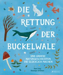 Die Rettung der Buckelwale und andere Naturgeschichten, die glücklich machen