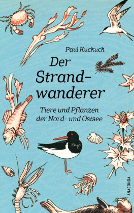 Der Strandwanderer. Tiere und Pflanzen der Nord- und Ostsee