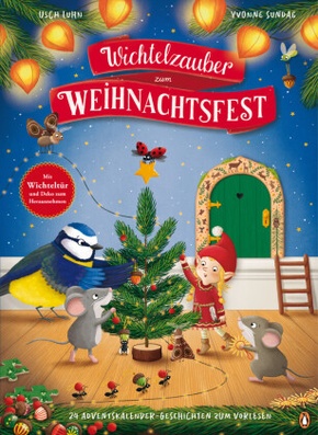 Wichtelzauber zum Weihnachtsfest - 24 Adventskalender-Geschichten zum Vorlesen