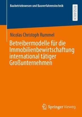 Betreibermodelle für die Immobilienbewirtschaftung international tätiger Großunternehmen