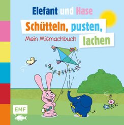 Die Sendung mit dem Elefanten - Schütteln, pusten, lachen - Mein Mitmachbuch