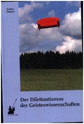 Der Dilettantismus der Geisteswissenschaften