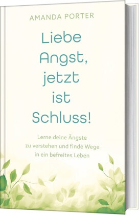 Liebe Angst, jetzt ist Schluss!