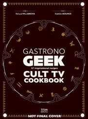 Gastronogeek Cult TV Cookbook