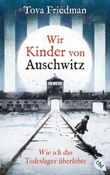 Wir Kinder von Auschwitz - Wie ich das Todeslager überlebte