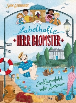 Der fabelhafte Herr Blomster - Eine Klassenfahrt voller Abenteuer