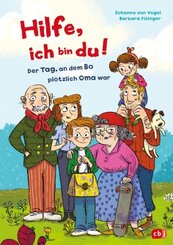 Hilfe, ich bin du! - Der Tag, an dem Bo plötzlich Oma war