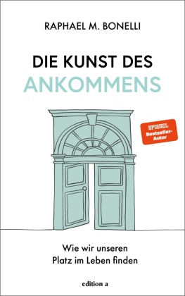 Die Kunst des Ankommens