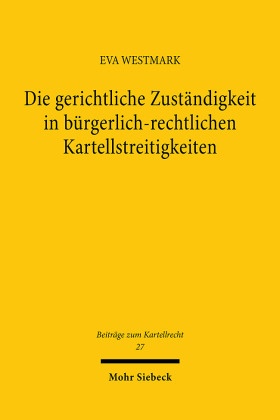 Die gerichtliche Zuständigkeit in bürgerlich-rechtlichen Kartellstreitigkeiten