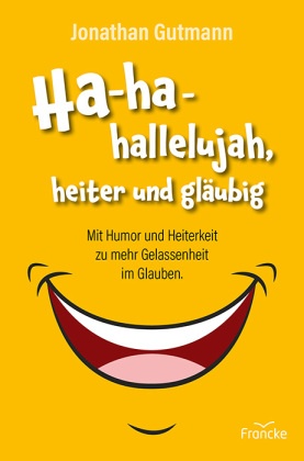 Ha-ha-hallelujah, heiter und gläubig