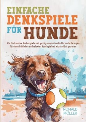 Einfache Denkspiele für Hunde