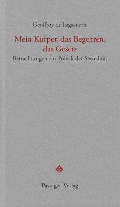 Mein Körper, das Begehren, das Gesetz